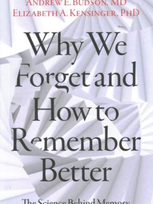Why we forget and how to remember better
