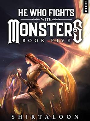 He Who Fights with Monsters Book 5