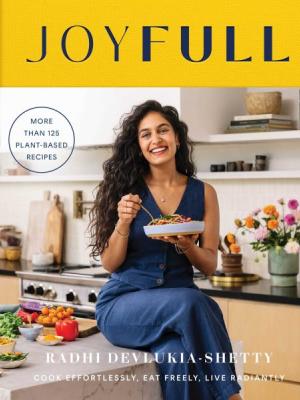 Joyfull : cook effortlessly, eat freely, live radiantly