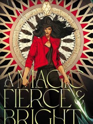 A Magic Fierce & Bright